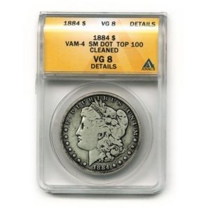 - 1884  - USA - Morgan Dollar - ANACS  - VG 8  Details -  Cleaned - VAM-4 - Small Dot - Top 100